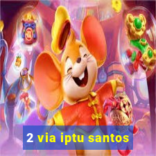 2 via iptu santos